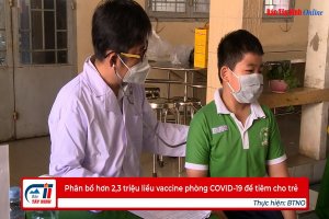 Phân bổ hơn 2,3 triệu liều vaccine phòng COVID-19 để tiêm cho trẻ