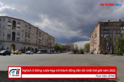 Đồng ruble Nga trở thành đồng tiền tốt nhất thế giới năm 2022