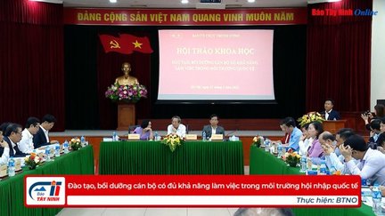 Đào tạo, bồi dưỡng cán bộ có đủ khả năng làm việc trong môi trường hội nhập quốc tế