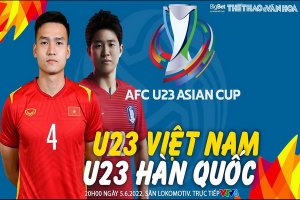 Trực tiếp: U23 Việt Nam-U23 Hàn Quốc|AFC U23 Asian Cup 2022