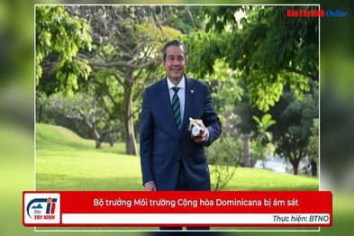 Bộ trưởng Môi trường Cộng hòa Dominicana bị ám sát