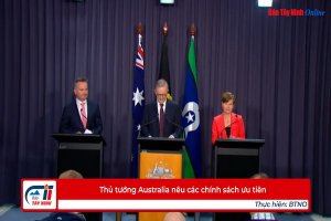 Thủ tướng Australia nêu các chính sách ưu tiên