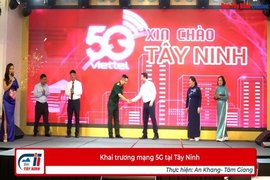 Khai trương mạng 5G tại Tây Ninh