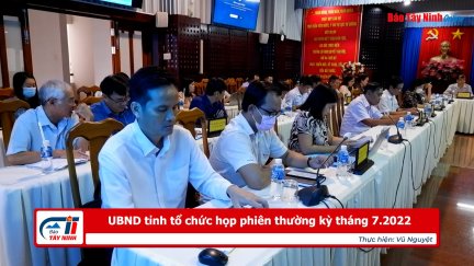 UBND tỉnh tổ chức họp phiên thường kỳ tháng 7.2022