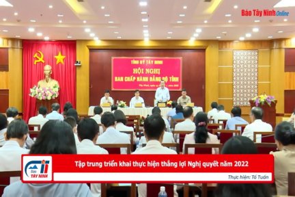 Tập trung triển khai thực hiện thắng lợi Nghị quyết năm 2022