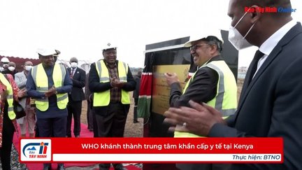 WHO khánh thành trung tâm khẩn cấp y tế tại Kenya