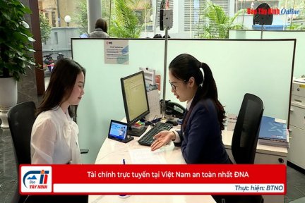 Tài chính trực tuyến tại Việt Nam an toàn nhất ĐNA