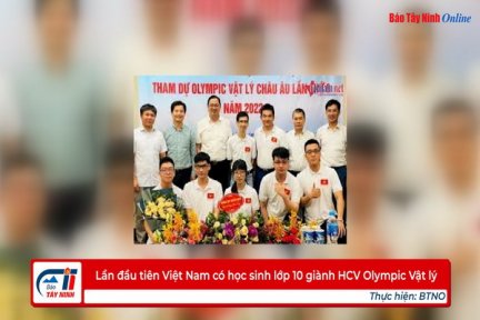 Lần đầu tiên Việt Nam có học sinh lớp 10 giành HCV Olympic Vật lý