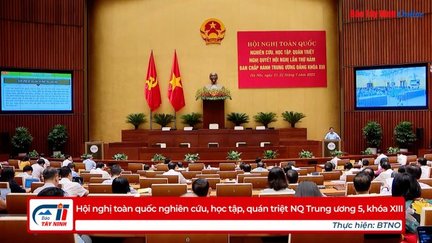 Hội nghị toàn quốc nghiên cứu, học tập, quán triệt NQ Trung ương 5, khóa XIII