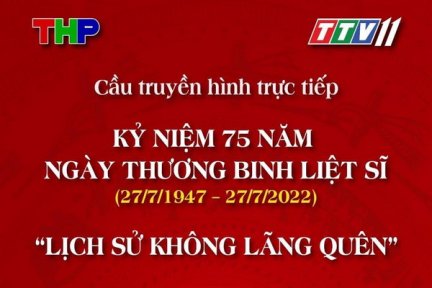 Cầu truyền hình Giao lưu Nghệ thuật Hải Phòng - Tây Ninh 75 năm Ngày Thương binh Liệt sỹ