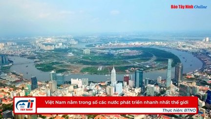 Việt Nam nằm trong số các nước phát triển nhanh nhất thế giới