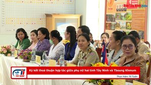 Ký kết thoả thuận hợp tác giữa phụ nữ hai tỉnh Tây Ninh và Tboung Khmum