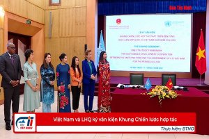 Việt Nam và LHQ ký văn kiện Khung Chiến lược hợp tác