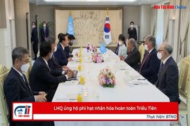 LHQ ủng hộ phi hạt nhân hóa hoàn toàn Triều Tiên