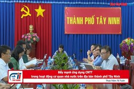 Đẩy mạnh ứng dụng CNTT trong hoạt động cơ quan nhà nước trên địa bàn thành phố Tây Ninh