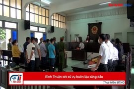 Bình Thuận xét xử vụ buôn lậu xăng dầu