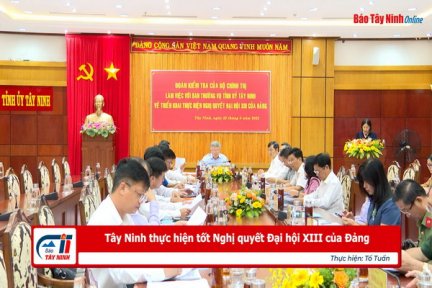 Tây Ninh thực hiện tốt Nghị quyết Đại hội XIII của Đảng