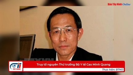 Truy tố nguyên Thứ trưởng Bộ Y tế Cao Minh Quang