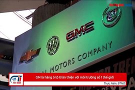 GM là hãng ô tô thân thiện với môi trường số 1 thế giới
