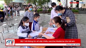 Bộ Y tế thông tin về việc thiếu vaccine Moderna cho trẻ em