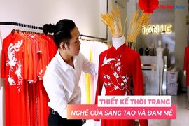 Thiết kế thời trang: Nghề của sáng tạo và đam mê