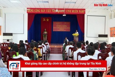 Khai giảng lớp cao cấp chính trị hệ không tập trung tại Tây Ninh