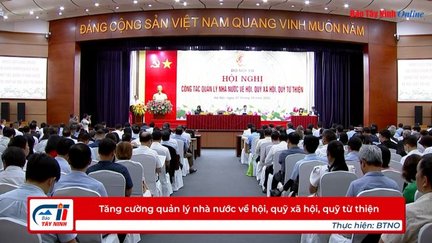 Tăng cường quản lý nhà nước về hội, quỹ xã hội, quỹ từ thiện