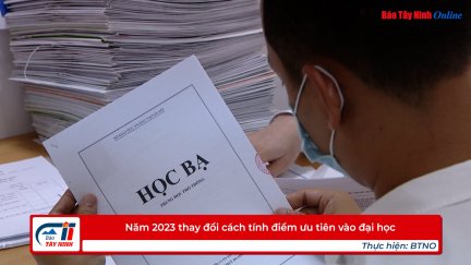 Năm 2023 thay đổi cách tính điểm ưu tiên vào đại học