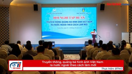 Truyền thông, quảng bá hình ảnh Việt Nam ra nước ngoài theo cách làm mới