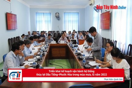 Triển khai kế hoạch vận hành hệ thống thủy lợi Dầu Tiếng–Phước Hòa trong mùa mưa, lũ năm 2022