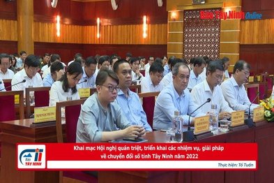 Khai mạc Hội nghị quán triệt, triển khai các nhiệm vụ, giải pháp về chuyển đổi số tỉnh Tây Ninh năm 2022