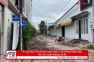 TP. Tây Ninh, Thị xã Hòa Thành: Đầu tư hệ thống thoát nước cho các tuyến đường nội thị