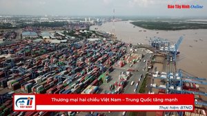 Thương mại hai chiều Việt Nam – Trung Quốc tăng mạnh