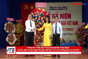 Trưởng Ban Tuyên giáo Trung ương Nguyễn Trọng Nghĩa dự lễ kỷ niệm Ngày Nhà giáo Việt Nam 20.11 tại Trường Chính trị Tây Ninh