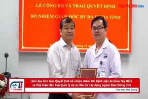 Lãnh đạo tỉnh trao Quyết định bổ nhiệm Giám đốc Bệnh viện đa khoa Tây Ninh và Phó Giám đốc Ban Quản lý dự án Đầu tư xây dựng ngành Giao thông tỉnh