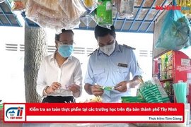 Kiểm tra an toàn thực phẩm tại các trường học trên địa bàn thành phố Tây Ninh