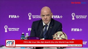 FIFA đặt mục tiêu đạt doanh thu cho World Cup 2026