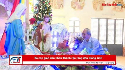 Bà con giáo dân Châu Thành rộn ràng đón Giáng sinh