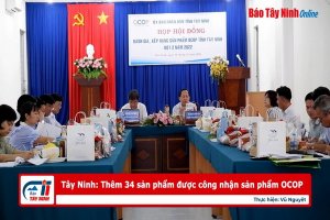 Tây Ninh: Thêm 34 sản phẩm được công nhận sản phẩm OCOP