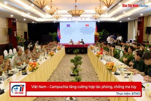 Việt Nam – Campuchia tăng cường hợp tác phòng, chống ma túy