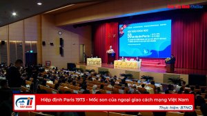Hiệp định Paris 1973 - Mốc son của ngoại giao cách mạng Việt Nam