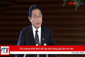 Thủ tướng Nhật Bản đề cập khả năng giải tán Hạ viện