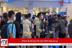 Khách đi sân bay Tân Sơn Nhất tăng kỷ lục