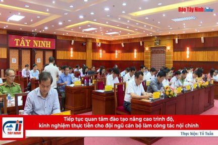 Tiếp tục quan tâm đào tạo nâng cao trình độ, kinh nghiệm thực tiễn cho đội ngũ cán bộ làm công tác nội chính