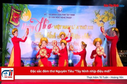 Đặc sắc đêm thơ Nguyên Tiêu “Tây Ninh nhịp điệu mới”