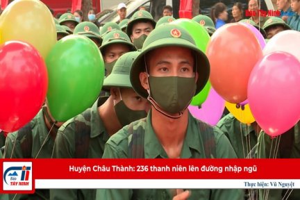 Huyện Châu Thành: 236 thanh niên lên đường nhập ngũ