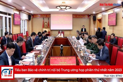 Tiểu ban Bảo vệ chính trị nội bộ Trung ương họp phiên thứ nhất năm 2023