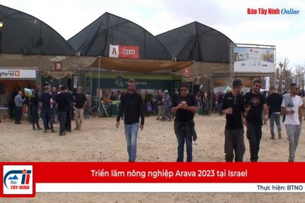 Triển lãm nông nghiệp Arava 2023 tại Israel