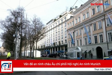 Vấn đề an ninh châu Âu chi phối Hội nghị An ninh Munich