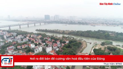 Nơi ra đời bản đề cương văn hoá đầu tiên của Đảng